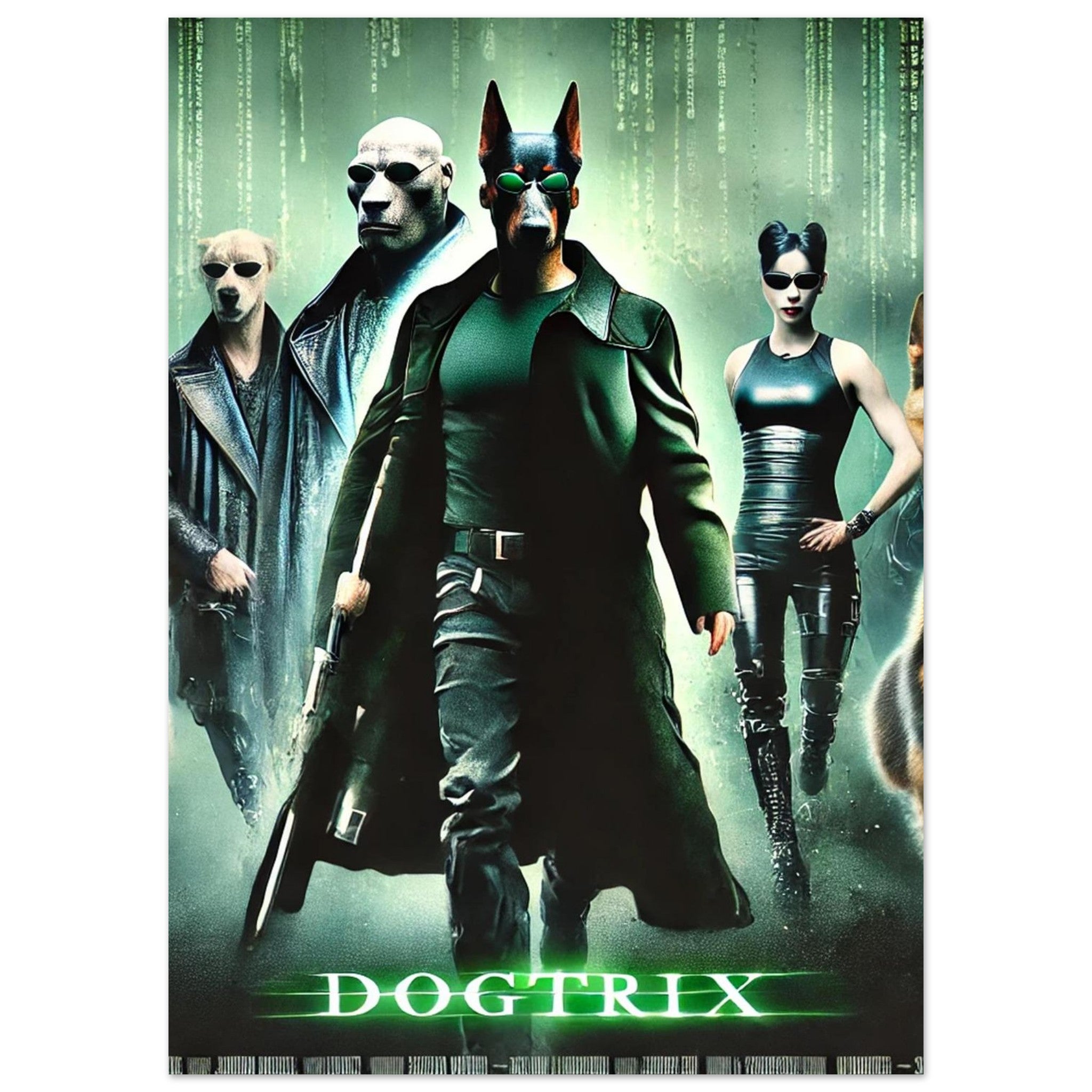 Affiche stylisée « Dogtrix » parodie canine de Matrix : un doberman en trench-coat et lunettes vertes tient un fusil, entouré d’un gorille et d’un chien en cuir, d’une femme en combinaison noire, sur fond de pluie de code binaire vert.